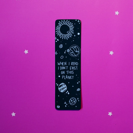 When I Read I Don't Exist on This Planet Bookmark