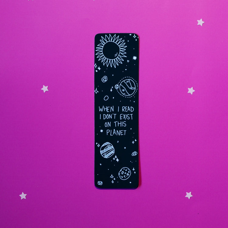 When I Read I Don't Exist on This Planet Bookmark