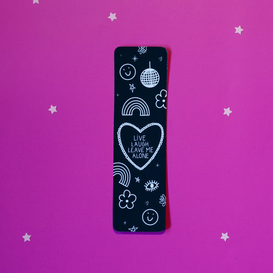 Live Laugh Leave Me Alone Bookmark