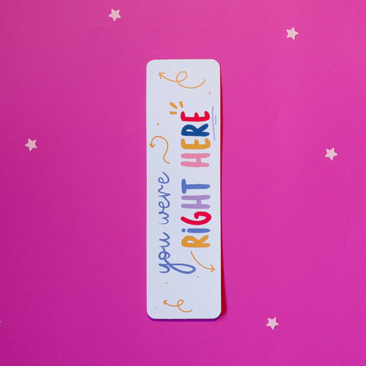 You Were Right Here Bookmark